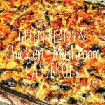 Green Beans, Chicken & Mushroom Casserole